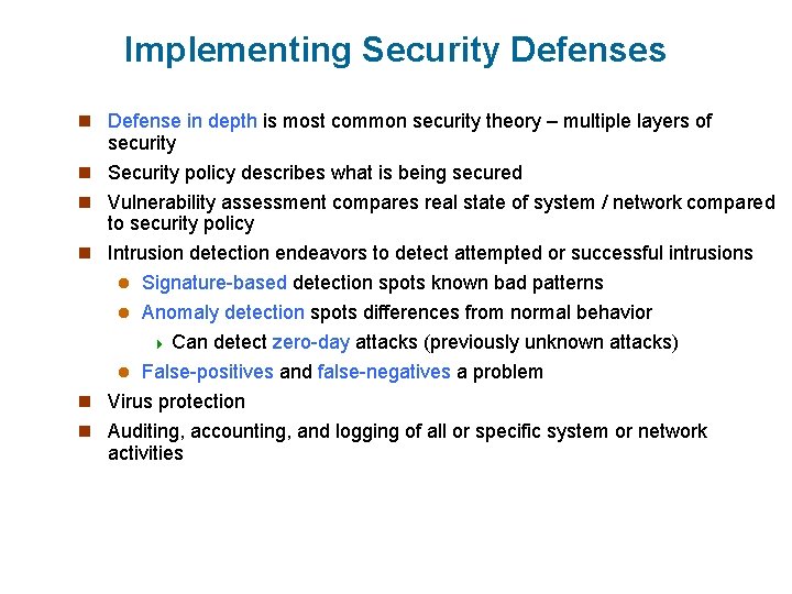 Implementing Security Defenses n Defense in depth is most common security theory – multiple