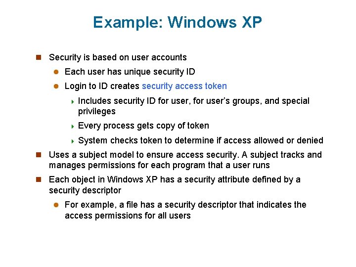 Example: Windows XP n Security is based on user accounts l Each user has