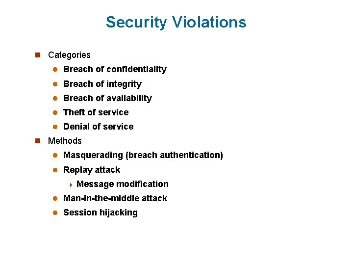 Security Violations n Categories l Breach of confidentiality l Breach of integrity l Breach