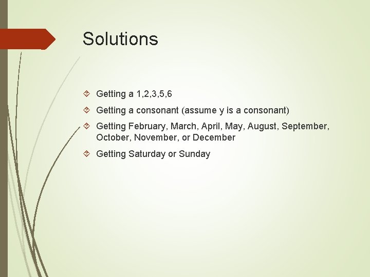 Solutions Getting a 1, 2, 3, 5, 6 Getting a consonant (assume y is Solutions Getting a 1, 2, 3, 5, 6 Getting a consonant (assume y is