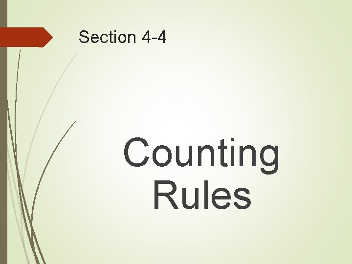 Section 4 -4 Counting Rules Section 4 -4 Counting Rules