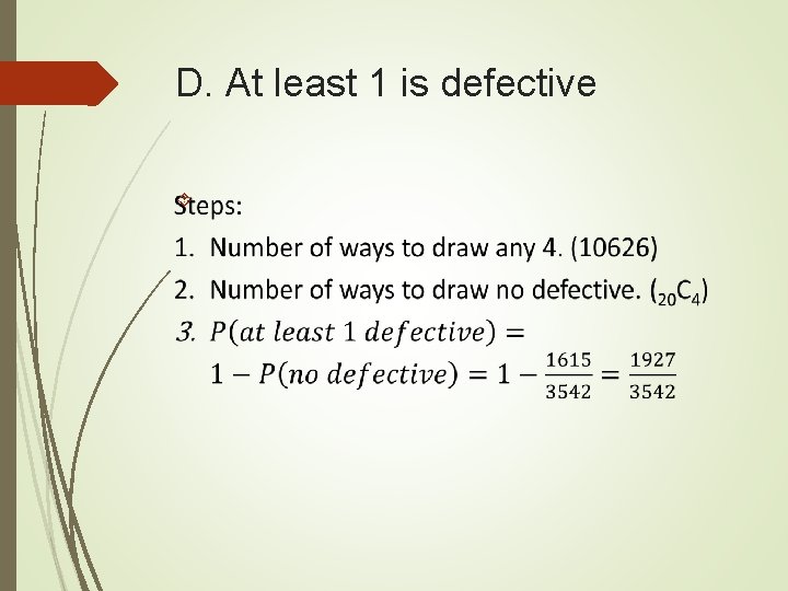 D. At least 1 is defective D. At least 1 is defective