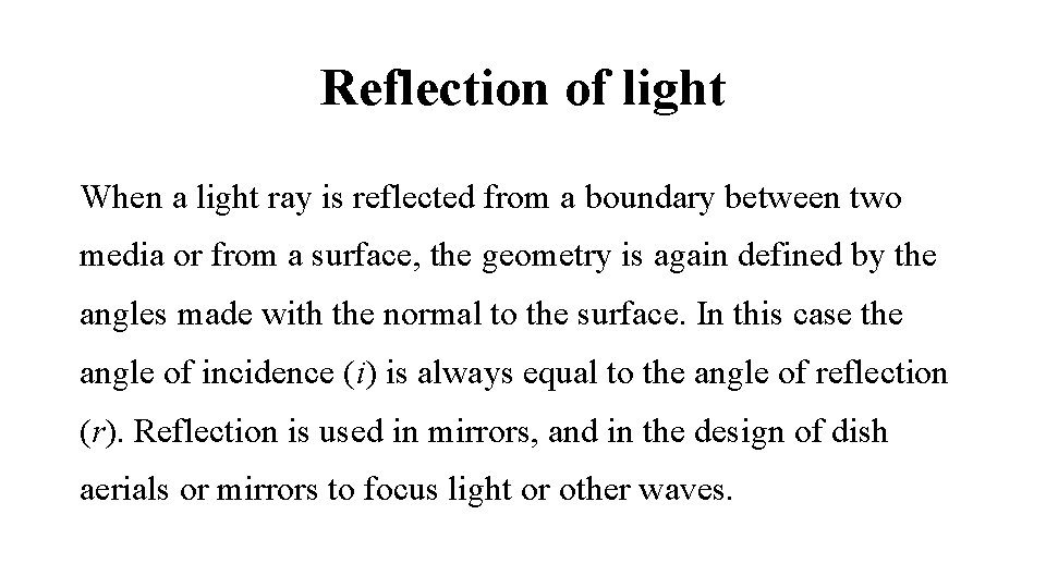 Reflection of light When a light ray is reflected from a boundary between two