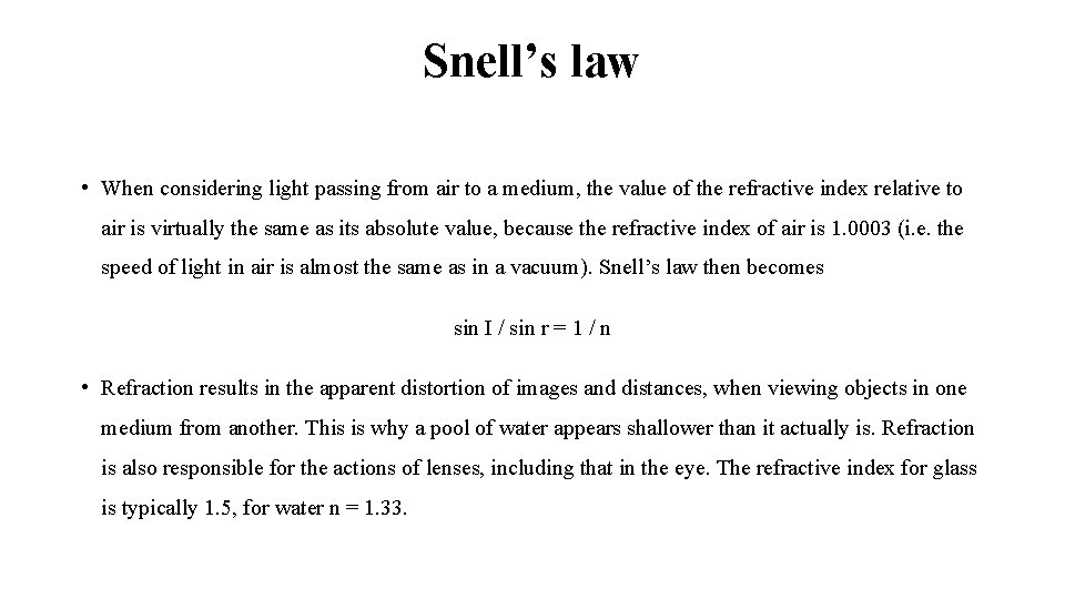 Snell’s law • When considering light passing from air to a medium, the value