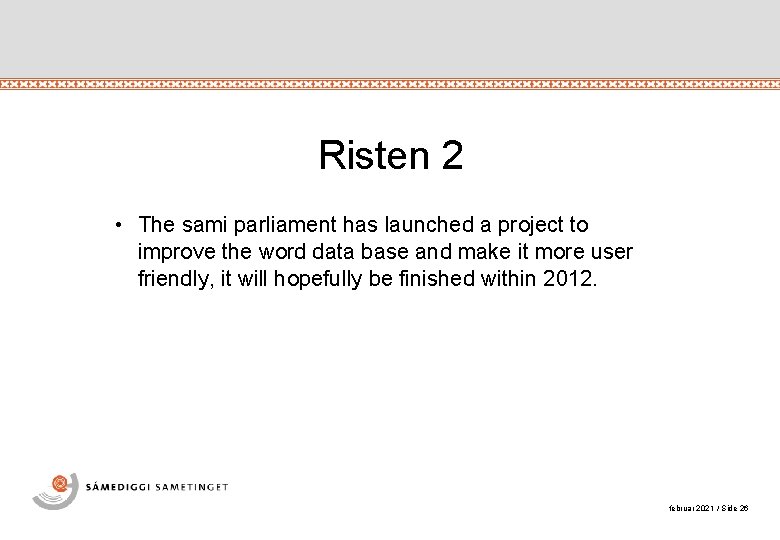 Risten 2 • The sami parliament has launched a project to improve the word