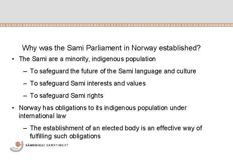 Why was the Sami Parliament in Norway established? • The Sami are a minority,