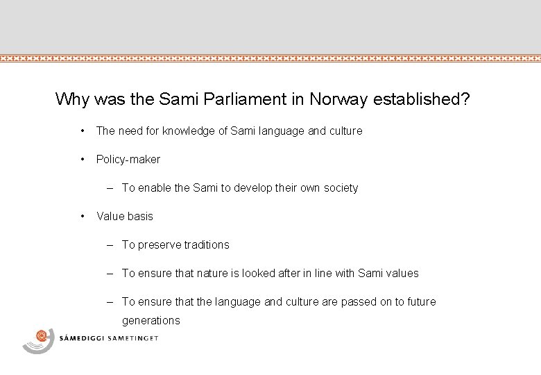 Why was the Sami Parliament in Norway established? • The need for knowledge of