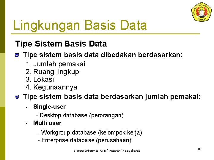 Lingkungan Basis Data Tipe Sistem Basis Data ¿ ¿ Tipe sistem basis data dibedakan