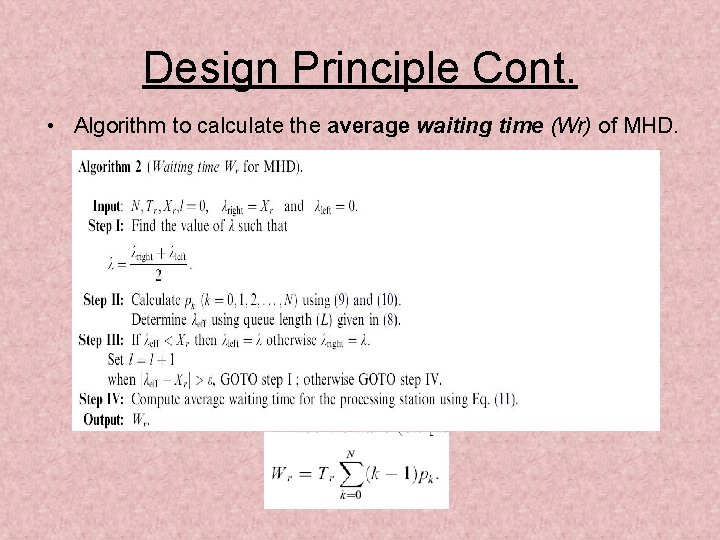 Design Principle Cont. • Algorithm to calculate the average waiting time (Wr) of MHD.