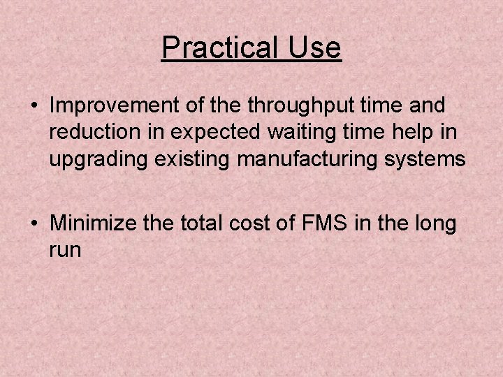 Practical Use • Improvement of the throughput time and reduction in expected waiting time