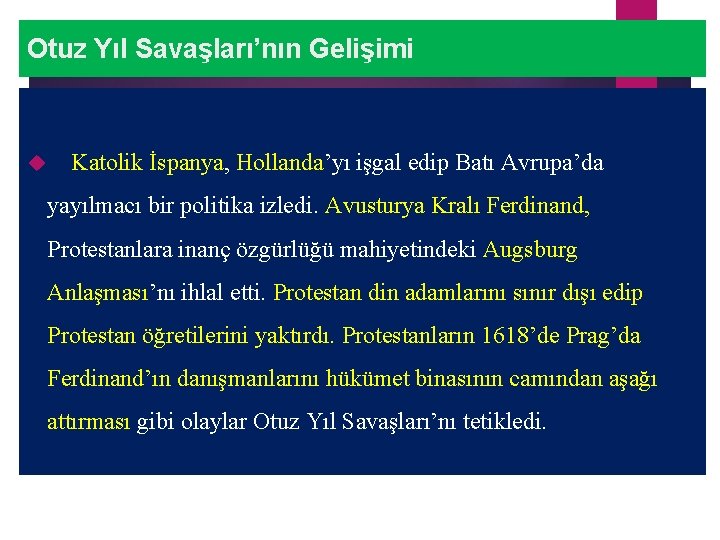 Otuz Yıl Savaşları’nın Gelişimi Katolik İspanya, Hollanda’yı işgal edip Batı Avrupa’da yayılmacı bir politika