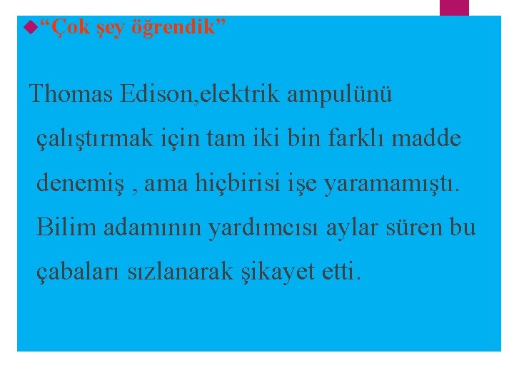  “Çok şey öğrendik” Thomas Edison, elektrik ampulünü çalıştırmak için tam iki bin farklı