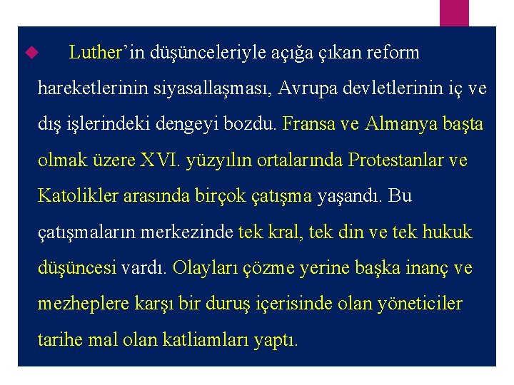  Luther’in düşünceleriyle açığa çıkan reform hareketlerinin siyasallaşması, Avrupa devletlerinin iç ve dış işlerindeki