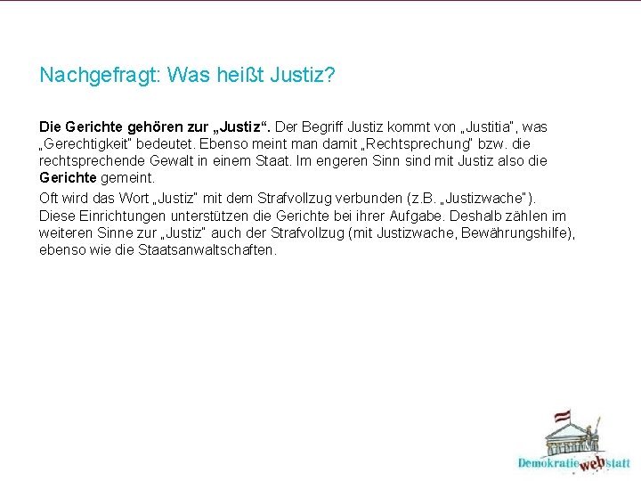 Nachgefragt: Was heißt Justiz? Die Gerichte gehören zur „Justiz“. Der Begriff Justiz kommt von