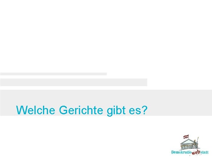  Welche Gerichte gibt es? 