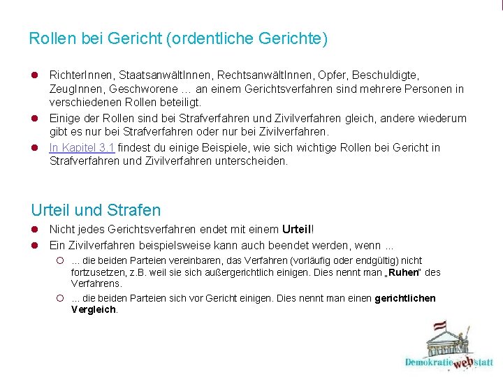 Rollen bei Gericht (ordentliche Gerichte) l Richter. Innen, Staatsanwält. Innen, Rechtsanwält. Innen, Opfer, Beschuldigte,