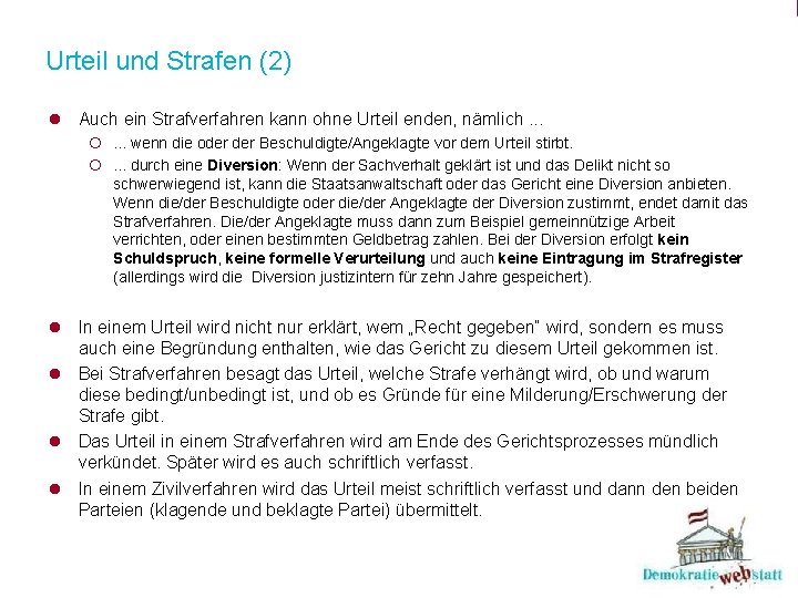 Urteil und Strafen (2) l Auch ein Strafverfahren kann ohne Urteil enden, nämlich. .