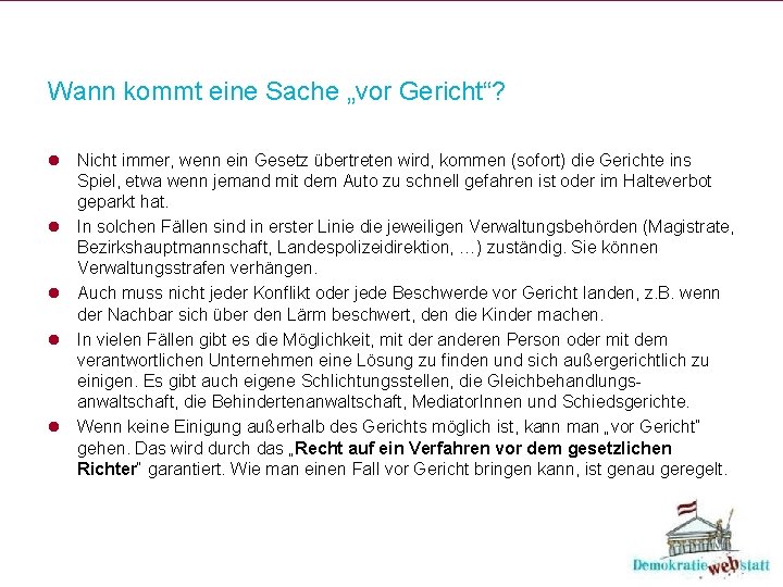 Wann kommt eine Sache „vor Gericht“? l Nicht immer, wenn ein Gesetz übertreten wird, Wann kommt eine Sache „vor Gericht“? l Nicht immer, wenn ein Gesetz übertreten wird,