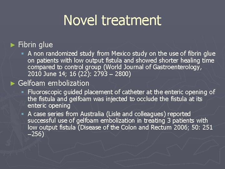 Novel treatment ► Fibrin glue § A non randomized study from Mexico study on