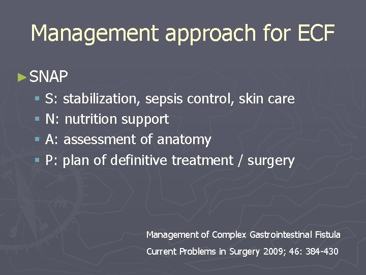 Management approach for ECF ► SNAP § S: stabilization, sepsis control, skin care §