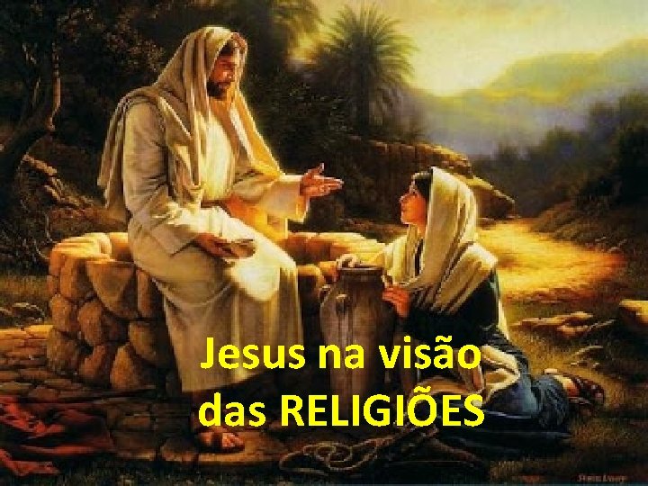 Jesus na visão das RELIGIÕES 