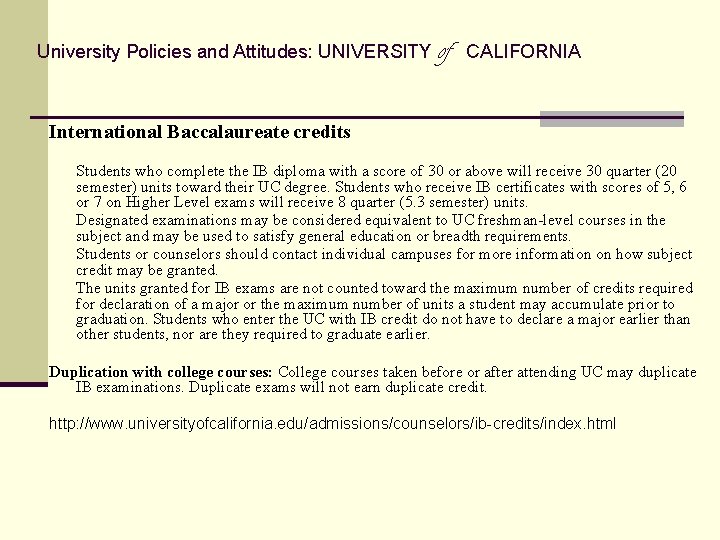 University Policies and Attitudes: UNIVERSITY of CALIFORNIA International Baccalaureate credits Students who complete the
