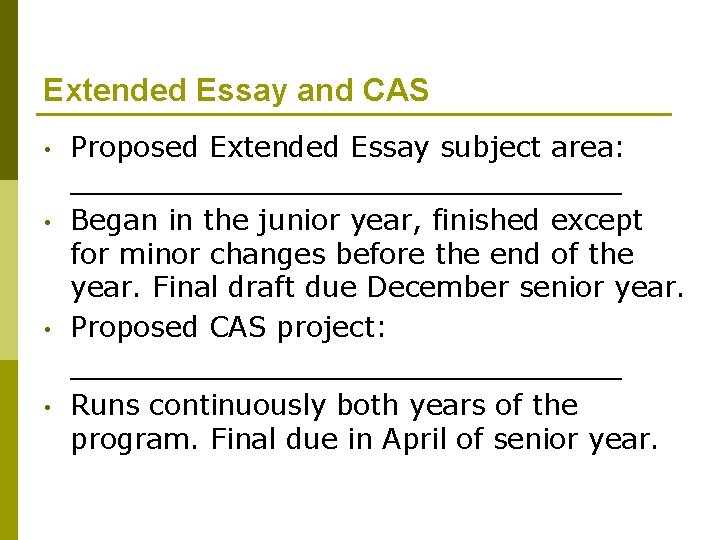 Extended Essay and CAS • • Proposed Extended Essay subject area: ________________ Began in
