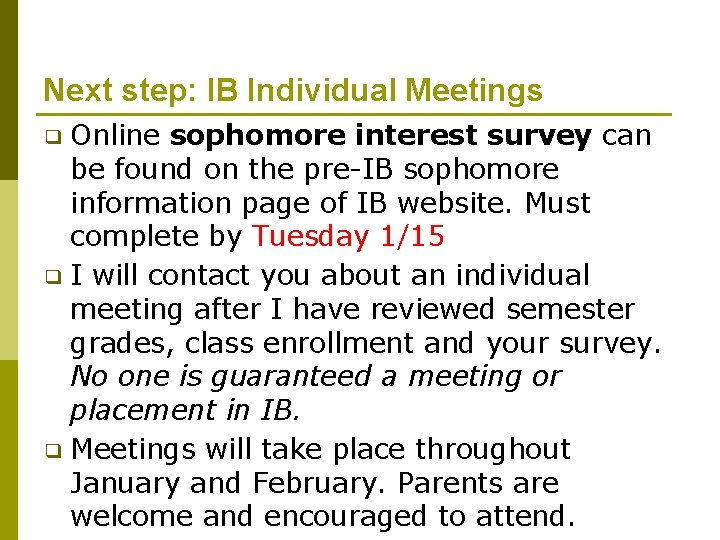 Next step: IB Individual Meetings ❑ Online sophomore interest survey can be found on