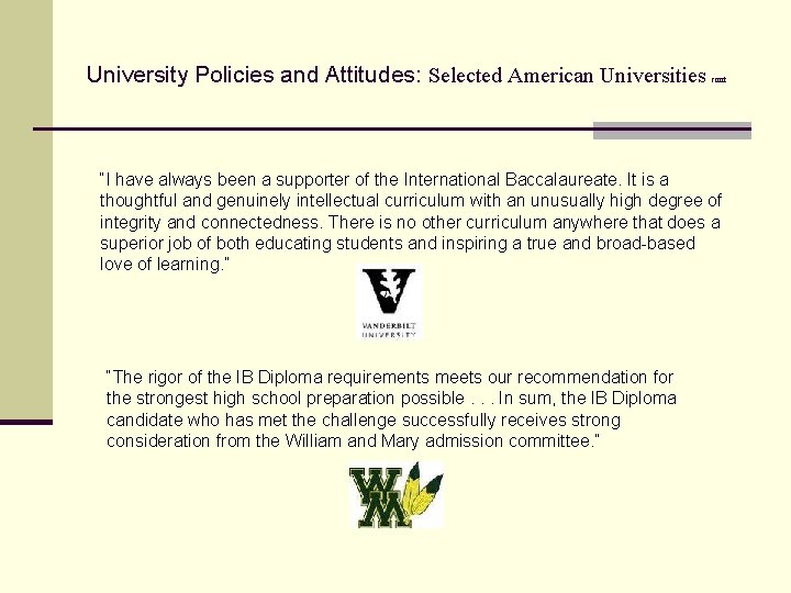 University Policies and Attitudes: Selected American Universities cont “I have always been a supporter