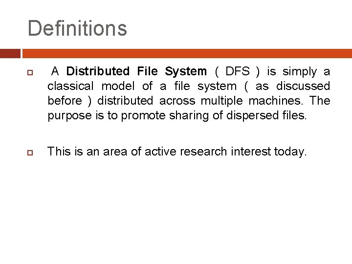 Definitions A Distributed File System ( DFS ) is simply a classical model of