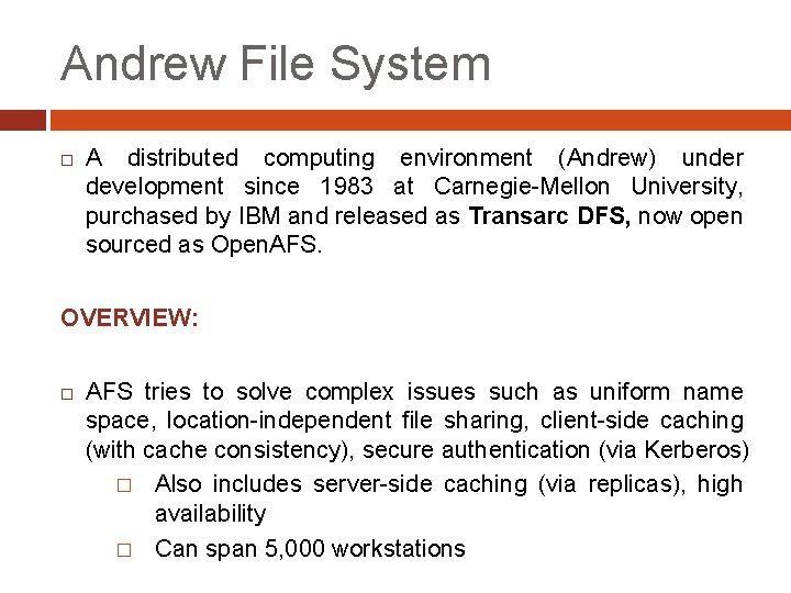 Andrew File System A distributed computing environment (Andrew) under development since 1983 at Carnegie-Mellon