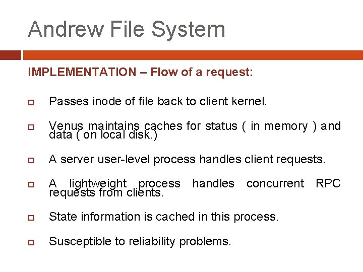 Andrew File System IMPLEMENTATION – Flow of a request: Passes inode of file back
