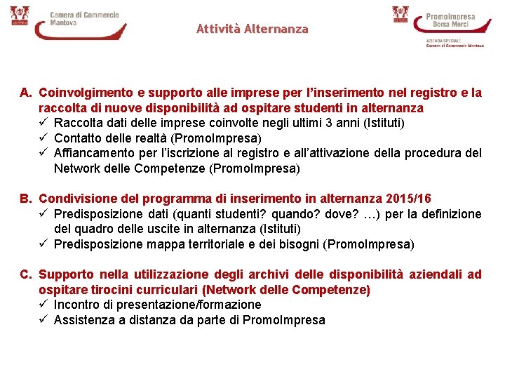 Attività Alternanza A. Coinvolgimento e supporto alle imprese per l’inserimento nel registro e la