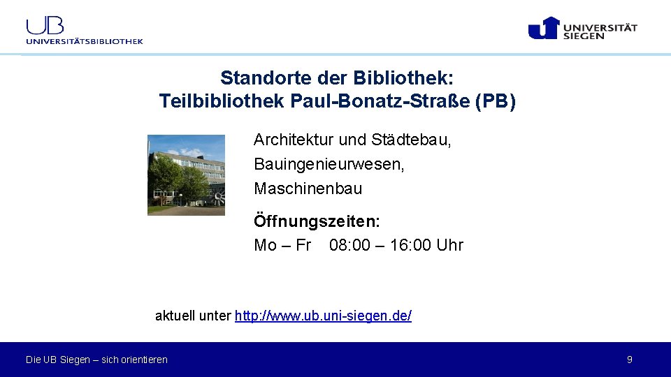 Standorte der Bibliothek: Teilbibliothek Paul-Bonatz-Straße (PB) Architektur und Städtebau, Bauingenieurwesen, Maschinenbau Öffnungszeiten: Mo –