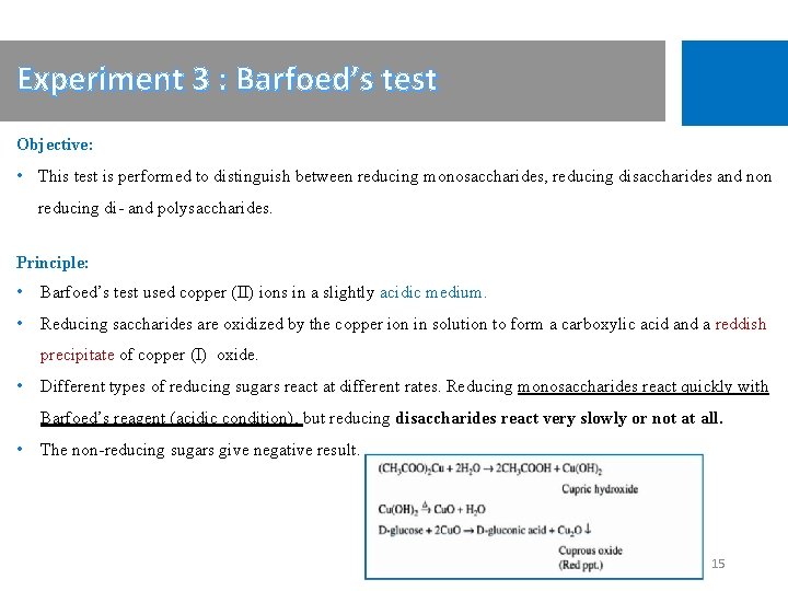 Experiment 3 : Barfoed’s test Objective: • This test is performed to distinguish between