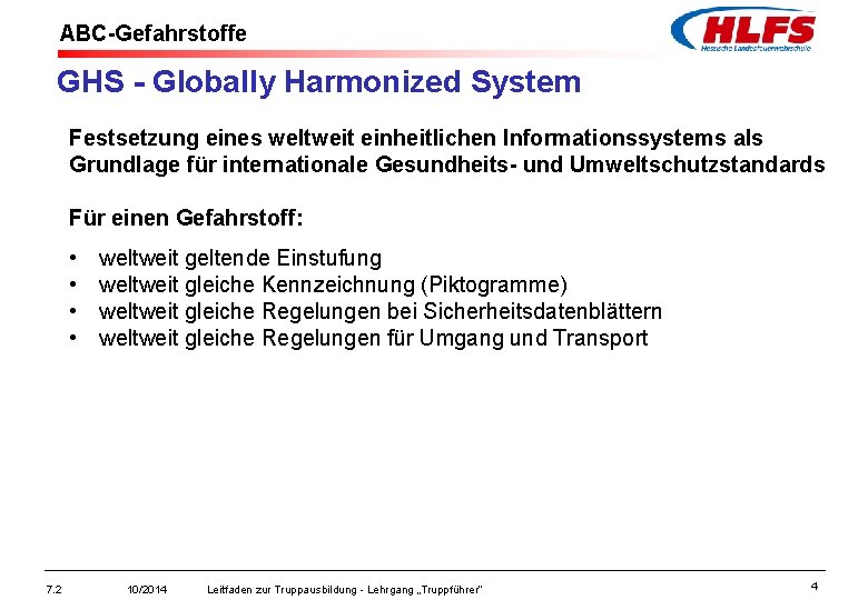 ABC-Gefahrstoffe GHS - Globally Harmonized System Festsetzung eines weltweit einheitlichen Informationssystems als Grundlage für