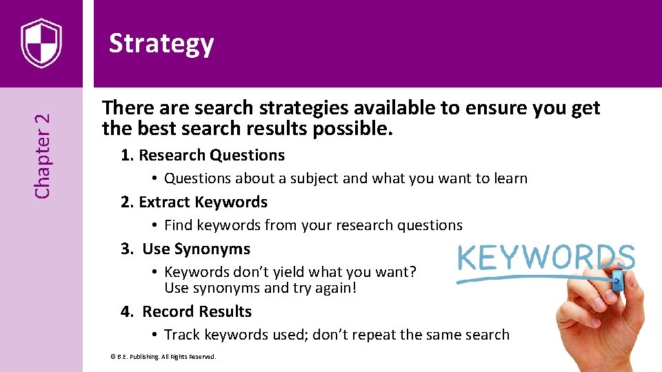 Chapter 2 Strategy There are search strategies available to ensure you get the best