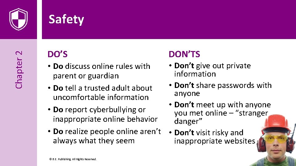 Chapter 2 Safety DO’S DON’TS • Do discuss online rules with parent or guardian