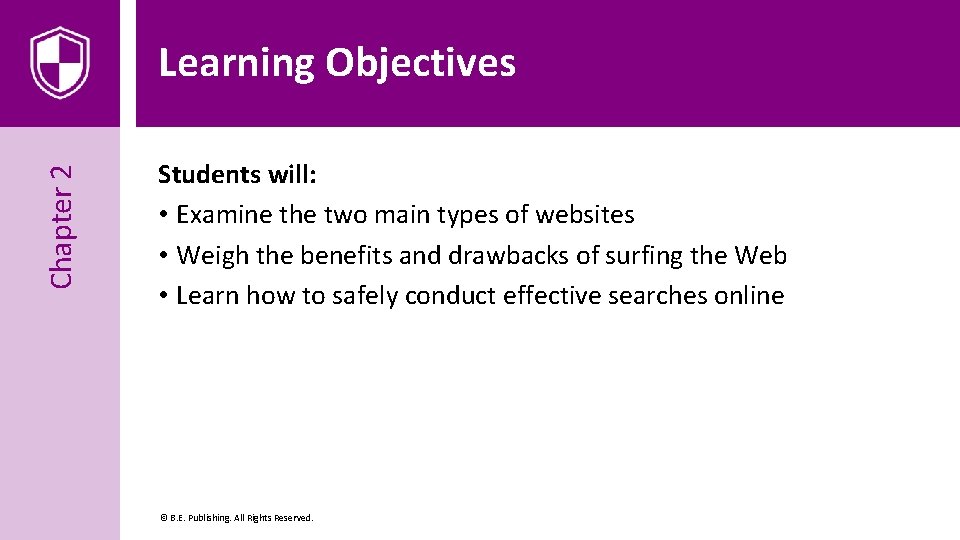 Chapter 2 Learning Objectives Students will: • Examine the two main types of websites