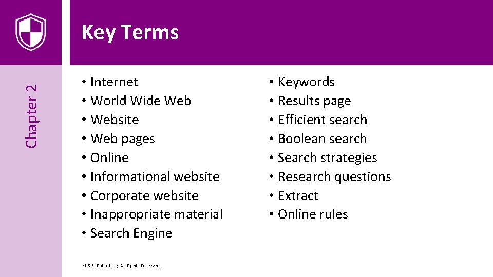 Chapter 2 Key Terms • Internet • World Wide Web • Website • Web