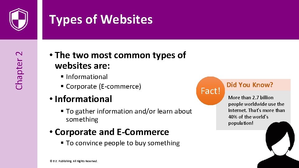 Chapter 2 Types of Websites • The two most common types of websites are:
