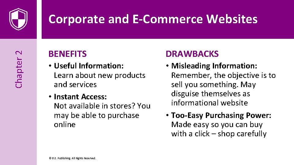 Chapter 2 Corporate and E-Commerce Websites BENEFITS DRAWBACKS • Useful Information: Learn about new