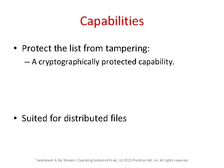 Capabilities • Protect the list from tampering: – A cryptographically protected capability. • Suited