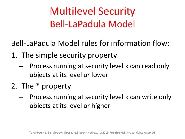 Multilevel Security Bell-La. Padula Model rules for information flow: 1. The simple security property Multilevel Security Bell-La. Padula Model rules for information flow: 1. The simple security property