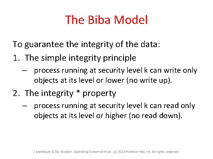 The Biba Model To guarantee the integrity of the data: 1. The simple integrity