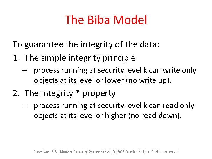 The Biba Model To guarantee the integrity of the data: 1. The simple integrity The Biba Model To guarantee the integrity of the data: 1. The simple integrity
