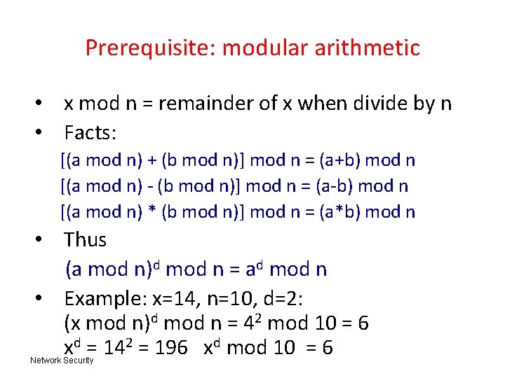 Prerequisite: modular arithmetic • x mod n = remainder of x when divide by Prerequisite: modular arithmetic • x mod n = remainder of x when divide by
