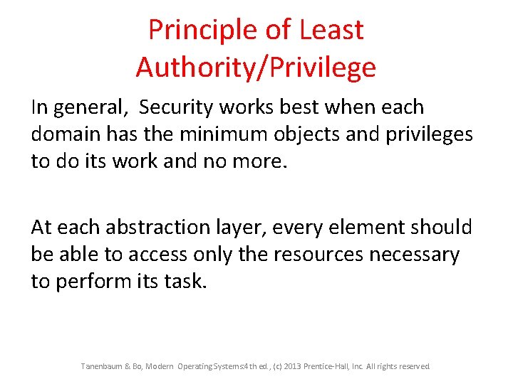 Principle of Least Authority/Privilege In general, Security works best when each domain has the