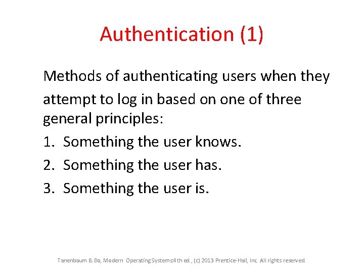 Authentication (1) Methods of authenticating users when they attempt to log in based on