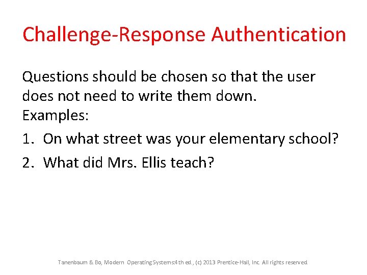 Challenge-Response Authentication Questions should be chosen so that the user does not need to Challenge-Response Authentication Questions should be chosen so that the user does not need to